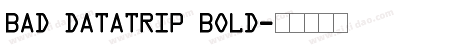 Bad DataTrip Bold字体转换